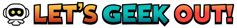 Let's Geek Out!